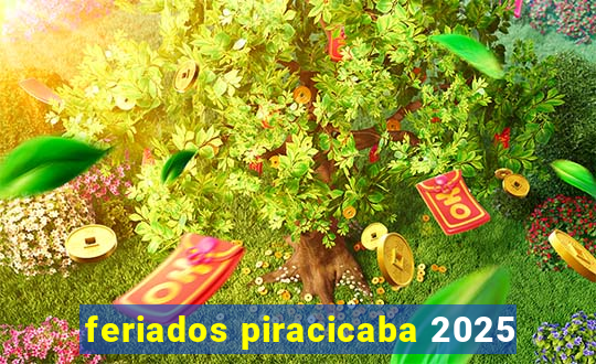 feriados piracicaba 2025